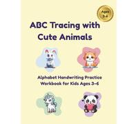 ABC Tracing with Cute Animals: Alphabet Handwriting Practice Workbook for Kids Ages 3-6