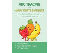 ABC Tracing with Happy Fruits & Veggies: A Fun Alphabet Coloring Book for Preschool Kids Ages 4-6