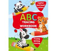 ABC Tracing Workbook - Capital And Small Alphabets: Letter Tracing, Writing And Coloring Book For Preschoolers