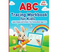ABC Tracing Workbook for Kids Ages 3-5: Beginner Handwriting Practice from Shapes to Letters Trace Lines, Shapes, and Uppercase & Lowercase Letters A-Z