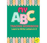 ABC Tracing Workbook: Learn to Write Letters A-Z | My First Learn to Write Workbook | Practice for Kids with Pencil Control | Line Tracing Letters, and So on!