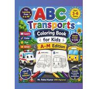 ABC Transports Coloring Book for Kids (A-M Edition): Fun and Easy Vehicle Coloring Pages for Toddlers & Preschoolers Ages 3-6 | Learn the Alphabet ... for Early Learners (RRK-Digiverse))
