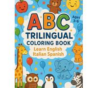 ABC Trilingual Coloring Book: Learn Italian, English & Spanish | Ages 3-6: 21 Cute Animals & Objects | Thick Lines Easy Coloring | Perfect Bilingual Gift for Preschoolers