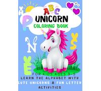 ABC Unicorn Coloring Book: A Fun English Alphabet Coloring Book for Kids Ages 3-5 - Learn ABC Letters with Cute Unicorns, Simple Designs, First Words, ... for Preschool and Kindergarten Learning