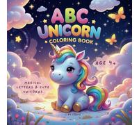 ABC Unicorn Coloring Book: Magical Letters & Cute Unicorns I ABC learning for Kids Ages 4 + I 26 Coloring Pages for preschool learning the Alphabe
