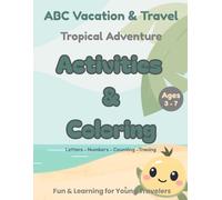ABC Vacation: Tropical Adventure - An Alphabet Coloring & Travel Activity Book for Kids Ages 3-7