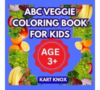 ABC VEGGIE COLORING BOOK FOR KIDS: The Perfect Kids' Activity Book for Learning and Fun