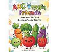 ABC Veggie Friends: My First Alphabet Adventure: Learn your ABC with Delicious Veggie Friends (The PeeKaNylaBoo Alphabet Friends)