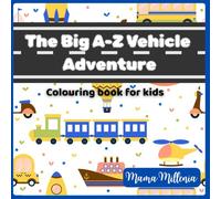 ABC Vehicles Coloring Book: The Big A-Z Vehicle Adventure coloring book for Kids: Learn the Alphabets with Fun Vehicle Coloring Pages, Letter Matching ... (The Little Explorers Alphabet Series)