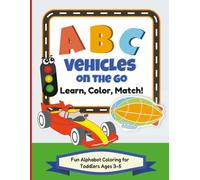 ABC Vehicles on the Go!: An Alphabet Activity Book with Mazes, Tracing, and Transportation Fun for Ages 3-5 (ABC Fun Series)