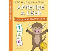 ABC Ver, Oír, Hacer Nivel 1: Aprende a Leer Las Letras Mayúsculas: (ABC See, Hear, Do Level 1: Learn to Read Uppercase Letters Spanish Edition)