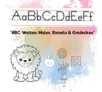 ABC-Welten: Buchstaben schreiben lernen. Einfaches lernen mit dem ABC Übungsheft. Mit Schwungübungen , bilder zum ausmalen und Labyrinthe zum rätseln