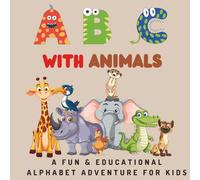 ABC with Animals: A Fun & Educational Alphabet Adventure for Kids