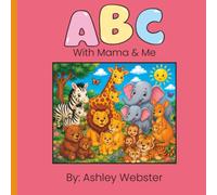 ABC With Mama & Me: A cute ABC Animal Coloring Bool with Mama & Baby Animals, Fun Facts, and Easy Coloring Pages for Toddlers & Preschoolers Ages 2-6