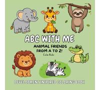 ABC With Me! Animals from A to Z!: Development Inspired Coloring Book