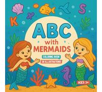 ABC with Mermaids: A Magical Alphabet Coloring Book for Kids Ages 3-6 | Learn Letters with Adorable Mermaids & Ocean Friends: Fun Mermaid Alphabet ... Z Letters, Easy Designs, and Ocean Adventures