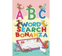 ABC Word Search Bonanza: Fun Alphabet Puzzle Activity Book for Kids | Educational, Easy-to-Read | 6x9 Inch | Perfect for Gifting and Evening Relaxation