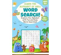 ABC Word Search Fun: Alphabet Adventure!: Word Searches with Easy-to-Read Print About Letters A to Z | 6x9 Inches, 116 Pages | 55 Puzzles | Gift for ... (Kid Money Lab Word Search Series)