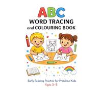 ABC Word Tracing and Colouring Book: Sight Words, Sentence Tracing and Early Reading Practice for Preschool Kids Ages 3-5