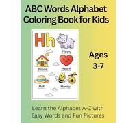 ABC Words Alphabet Coloring Book for Kids Ages 3-7: Learn the Alphabet A-Z with Easy Words and Fun Pictures
