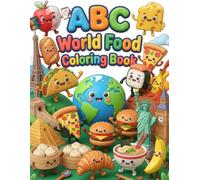 ABC World Food Coloring Book:: Learn the Alphabet Through Delicious Foods from Around the World