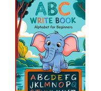 ABC Write Book for Beghinners: Practice for Kids with Pen Control, Line Tracing, Letters for kids ages 3 to 5