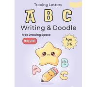 ABC Writing & Doodle Book for Kids Ages 3-6: Fun Letter Tracing, Drawing Pages and Early Learning Activities | Handwriting and Creativity Workbook ... Drawing Space | Toddlers and Kindergarten