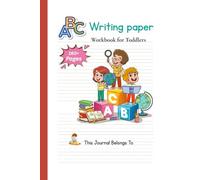 ABC Writing Paper Workbook for Toddlers: 160+ Blank Handwriting Practice Paper with Dotted Lines | Preschool and Kindergarten Writing Notebook for Kids Ages 3-5