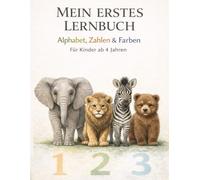 ABC & Zahlen - Das kreative Lernmalbuch, Mit Tieren, Nachspurübungen, Zählspaß & Bonus-Seiten für Kinder ab 4 Jahren: Buchstaben und Zahlen ... für Vorschule und Kindergarten ab 4 Jahren