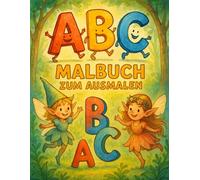 ABC & Zahlen - Mal- und Lernbuch: Ausmalspaß mit Alphabet, Zahlen und niedlichen Motiven für kleine Entdecker
