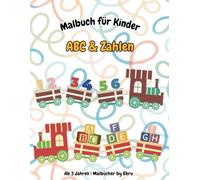 ABC & Zahlen Malbuch für Kinder ab 3 Jahren: Buchstaben und Zahlen spielerisch lernen und ausmalen - Großes Lern-Malbuch für Kindergarten und Vorschule