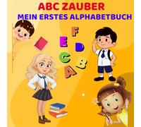 ABC Zauber: Mein erstes Alphabetbuch: Spielerisch Buchstaben entdecken, lernen und ausmalen ideal für Vorschulkinder