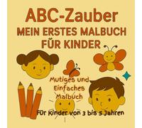 ABC-Zauber: Mein erstes Malbuch für Kinder: ABC-Zauber: Spielerisches Lernen mit Buchstaben und Farben!