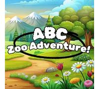 ABC Zoo Adventure: Learn the Alphabet with Wild and Wonderful Animals!