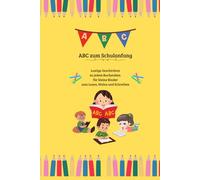 ABC zum Schulanfang: Lustige Geschichten zu jedem Buchstaben für kleine Kinder zum Lesen, Malen und Schreiben