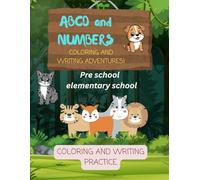 ABCD and NUMBERS: COLORING AND WRITING ADVENTURES!