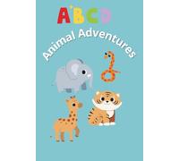 ABCD Animal Adventures: Embark on a colorful journey from A to Z with ABCD Animal Adventures-the perfect alphabet coloring book for kids ages 3-8!