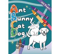ABCD Ant Bunny Cat Dog Alphabet Themed Kids Coloring Book Practicing Letters and Numbers with Animals | Preschool Fun | 100 Pages