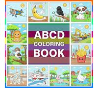 ABCD Coloring Book: 104 Easy And Fun Coloring Pages For Kids, Preschool and Kindergarten (Age 3-8)