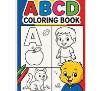 ABCD Coloring Book for Kids Ages 3-7: Fun Alphabet Coloring Pages with Cute Animals, Objects & Big Letters