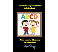 ABCD: Educational Coloring Book For Children: Learn coloring skills, Improve attention, and Learn the English Alphabets