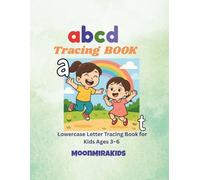 abcd Tracing Book: Lowercase Letter Tracing Book for Kids Ages 3-6: Fun Handwriting Workbook to Learn and Practice All 26 Lowercase Letters with Easy ... English Alphabets and Numbers Tracing Series)