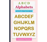 ABCD Writing Practice Workbooks for Kids | Capital Letters | Gautam Parmar: Fun for Early Learning Babies, Toddlers & Preschoolers book