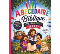 Abcédaire Biblique - Maryne Roye Pechin: Découvre l’alphabet de A à Z à travers les personnages de la Bible et de magnifiques coloriages pour enfants.