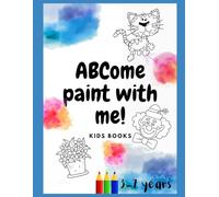 ABCome paint with me!: Learn the Alphabet and Have Fun Coloring!