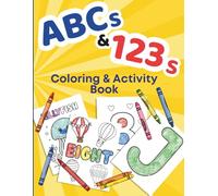 ABCs & 123s Coloring & Activity Book: My First ABCs & 123s Adventure: 100+ Pages of Animals, Counting, and Activity Fun | Large Print Coloring Book ... | Educational Workbook for Kids Ages 3-6