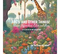 ABC's and Other Things: Flowers Affirmations Colors and More