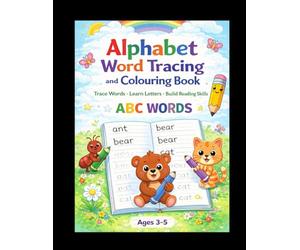 ABCs & Art: A Tracing and Coloring Adventure Trace Full Words, Build Confidence & Early Reading Skills (Ages 3-5): A Fun Preschool Workbook for Letter Recognition, Word Tracing & Creative Learning