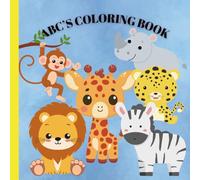 ABC's Coloring Book For Children with Fun Animals: Great Coloring Book For Learning Your ABC's and At The Same Time Color Cute Animals