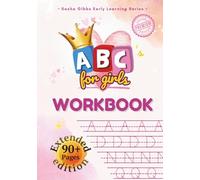 ABC's for girls: Alphabet Workbook with Letter Tracing, Dab and Dot Activity, and Fun Coloring Pages for Toddlers and Kids Ages 3-5 (Sasha Gibbs Early Learning Series)